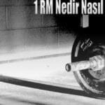 1 RM Nedir Nasıl Hesaplanır 1 RM Hesaplama Yöntemleri